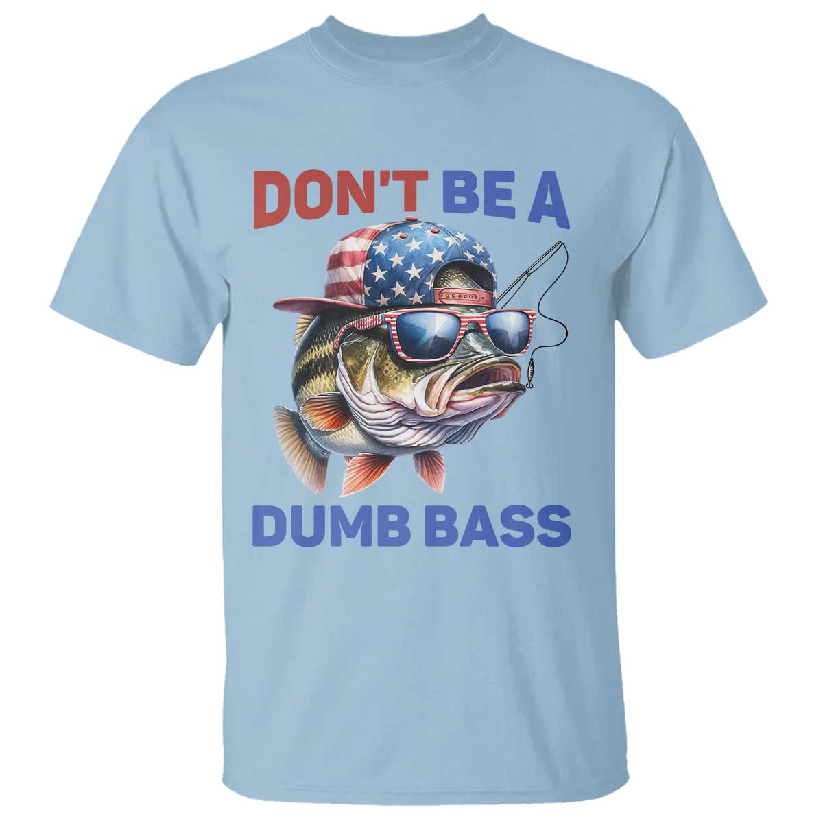 Dont Be A Dumb Bass T Shirt Funny Patriotic Bass Fishing USA Flag Lover - Wonder Print Shop