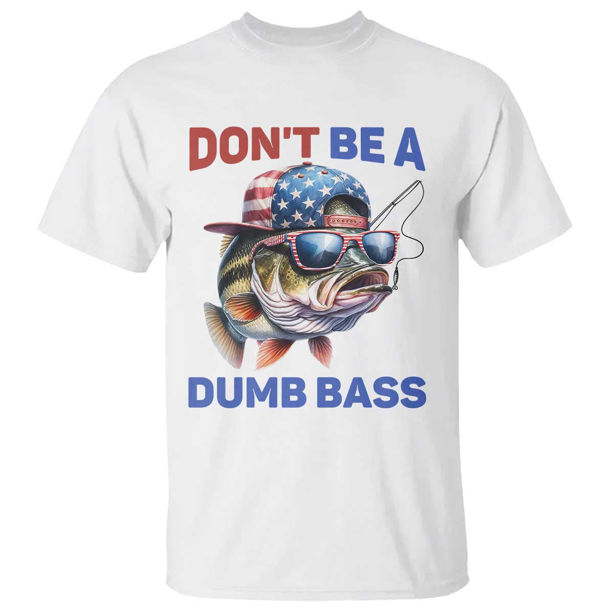 Dont Be A Dumb Bass T Shirt Funny Patriotic Bass Fishing USA Flag Lover - Wonder Print Shop