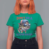 Dont Be A Dumb Bass T Shirt For Women Funny Patriotic Bass Fishing USA Flag Lover - Wonder Print Shop