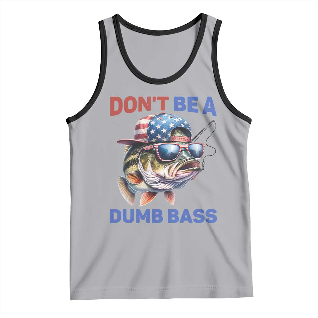 Dont Be A Dumb Bass Tank Top Funny Patriotic Bass Fishing USA Flag Lover - Wonder Print Shop