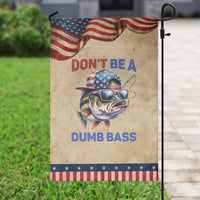 Dont Be A Dumb Bass Garden Flag Funny Patriotic Bass Fishing USA Flag Lover