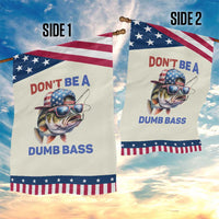 Dont Be A Dumb Bass Garden Flag Funny Patriotic Bass Fishing USA Flag Lover