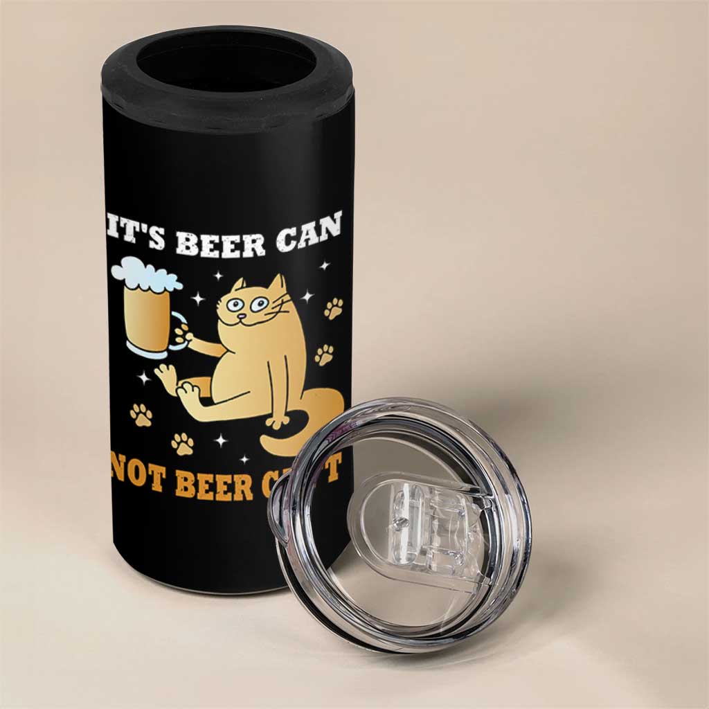 Funny Cat Drinking Beer 4 in 1 Can Cooler Tumbler It Is Beer Can Not Beer Can Not Kitty Lovers