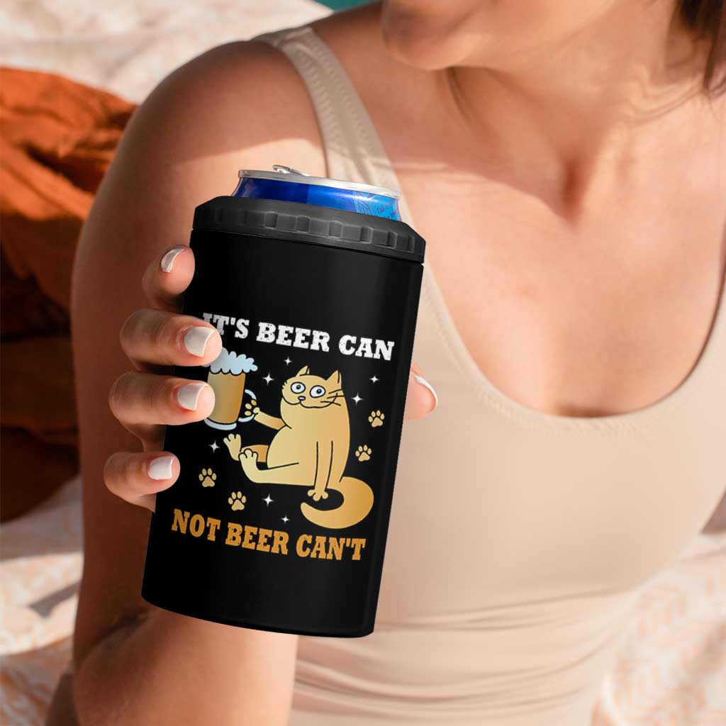 Funny Cat Drinking Beer 4 in 1 Can Cooler Tumbler It Is Beer Can Not Beer Can Not Kitty Lovers