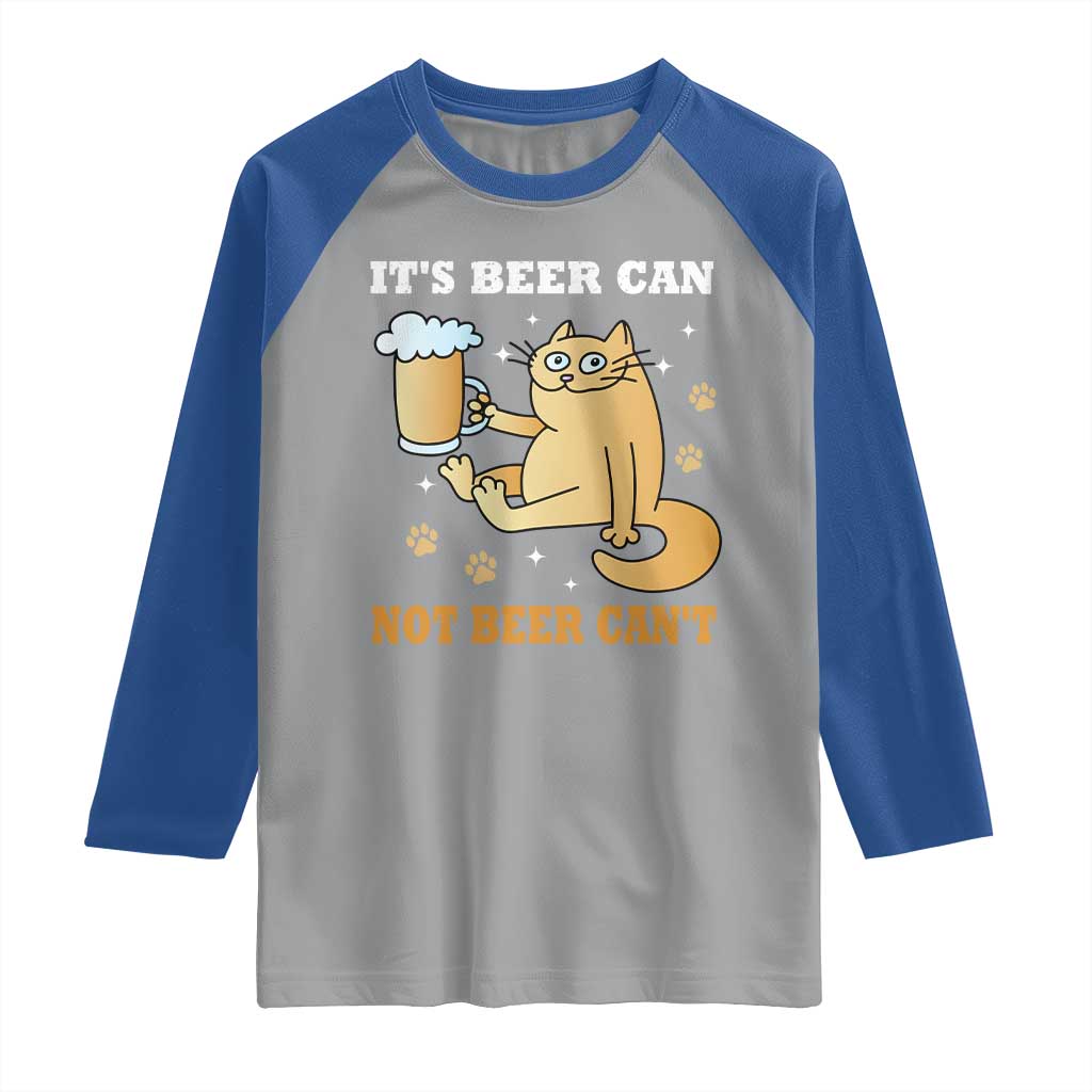 Funny Cat Drinking Beer Raglan Shirt It Is Beer Can Not Beer Can Not Kitty Lovers - Wonder Print Shop