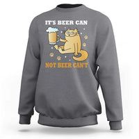 Funny Cat Drinking Beer Sweatshirt It Is Beer Can Not Beer Can Not Kitty Lovers - Wonder Print Shop