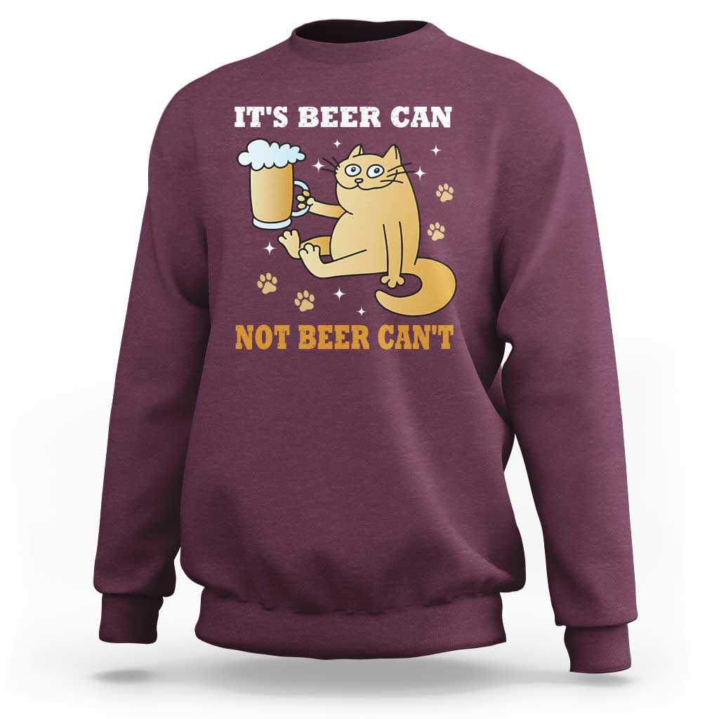 Funny Cat Drinking Beer Sweatshirt It Is Beer Can Not Beer Can Not Kitty Lovers - Wonder Print Shop