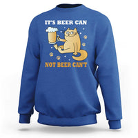 Funny Cat Drinking Beer Sweatshirt It Is Beer Can Not Beer Can Not Kitty Lovers - Wonder Print Shop
