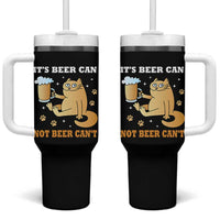 Funny Cat Drinking Beer Tumbler With Handle It Is Beer Can Not Beer Can Not Kitty Lovers