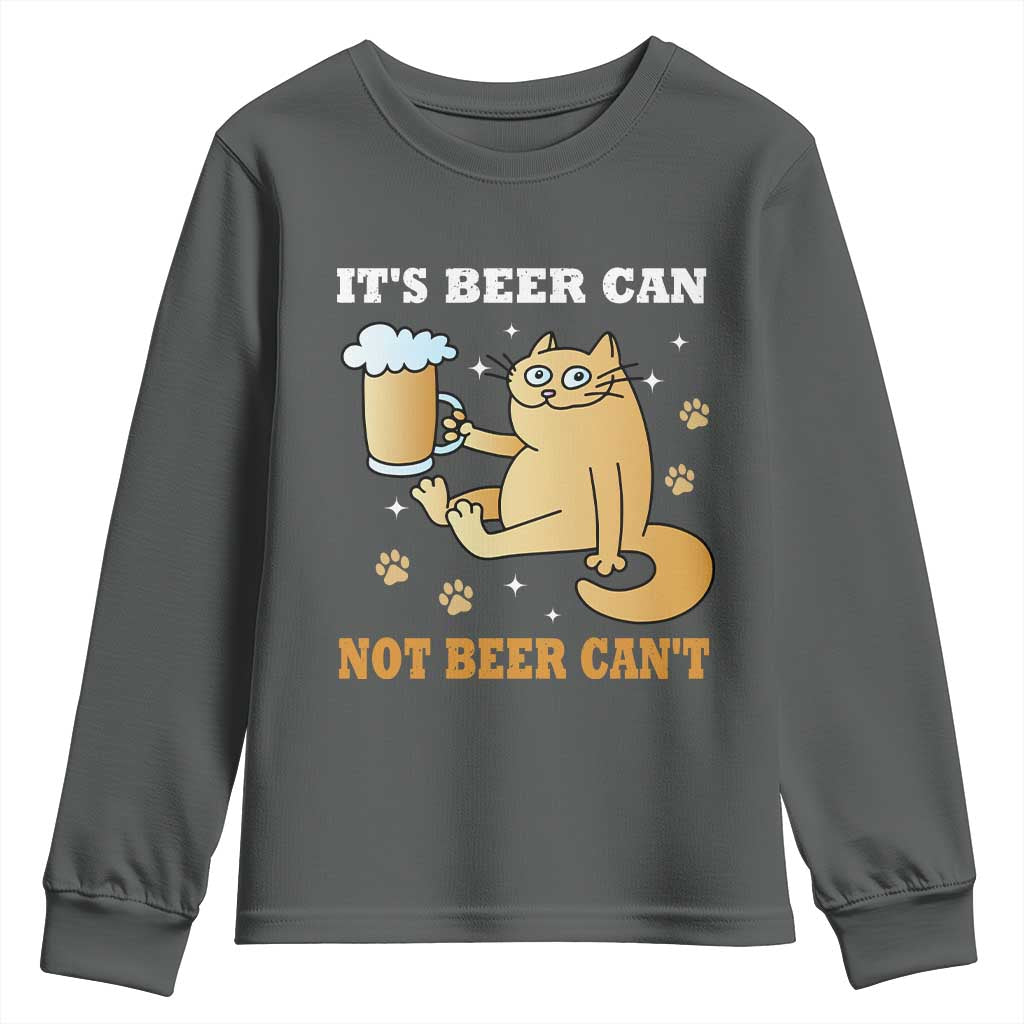 Funny Cat Drinking Beer Youth Sweatshirt It Is Beer Can Not Beer Can Not Kitty Lovers - Wonder Print Shop