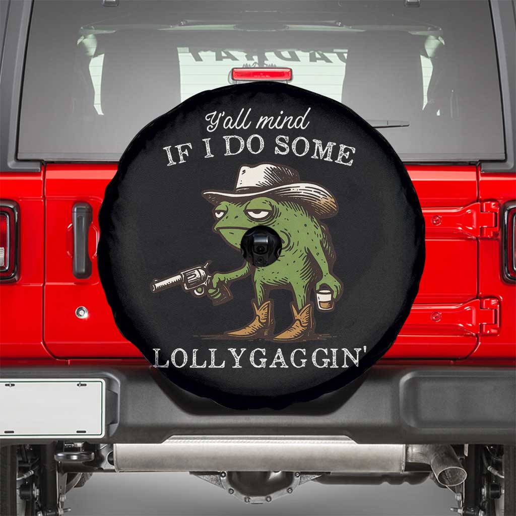 Y'all Mind If I Do Some Lollygaggin Spare Tire Cover Funny Cowboy Frog Western Animal Meme - Wonder Print Shop