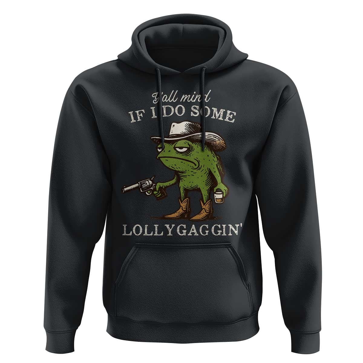 Y'all Mind If I Do Some Lollygaggin Hoodie Funny Cowboy Frog Western Animal Meme - Wonder Print Shop