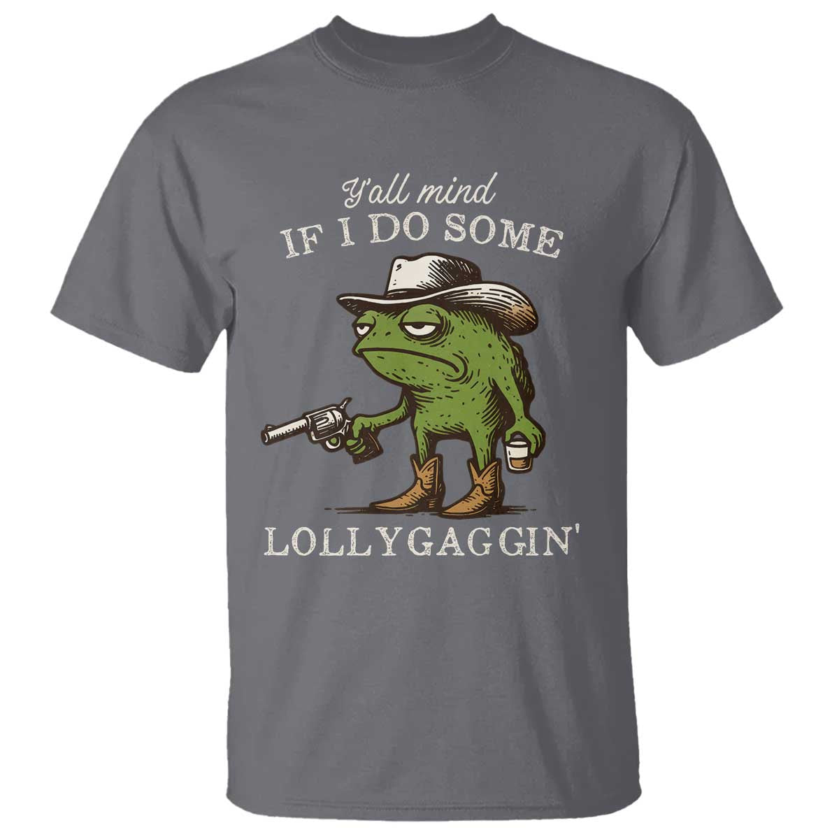 Y'all Mind If I Do Some Lollygaggin T Shirt Funny Cowboy Frog Western Animal Meme - Wonder Print Shop