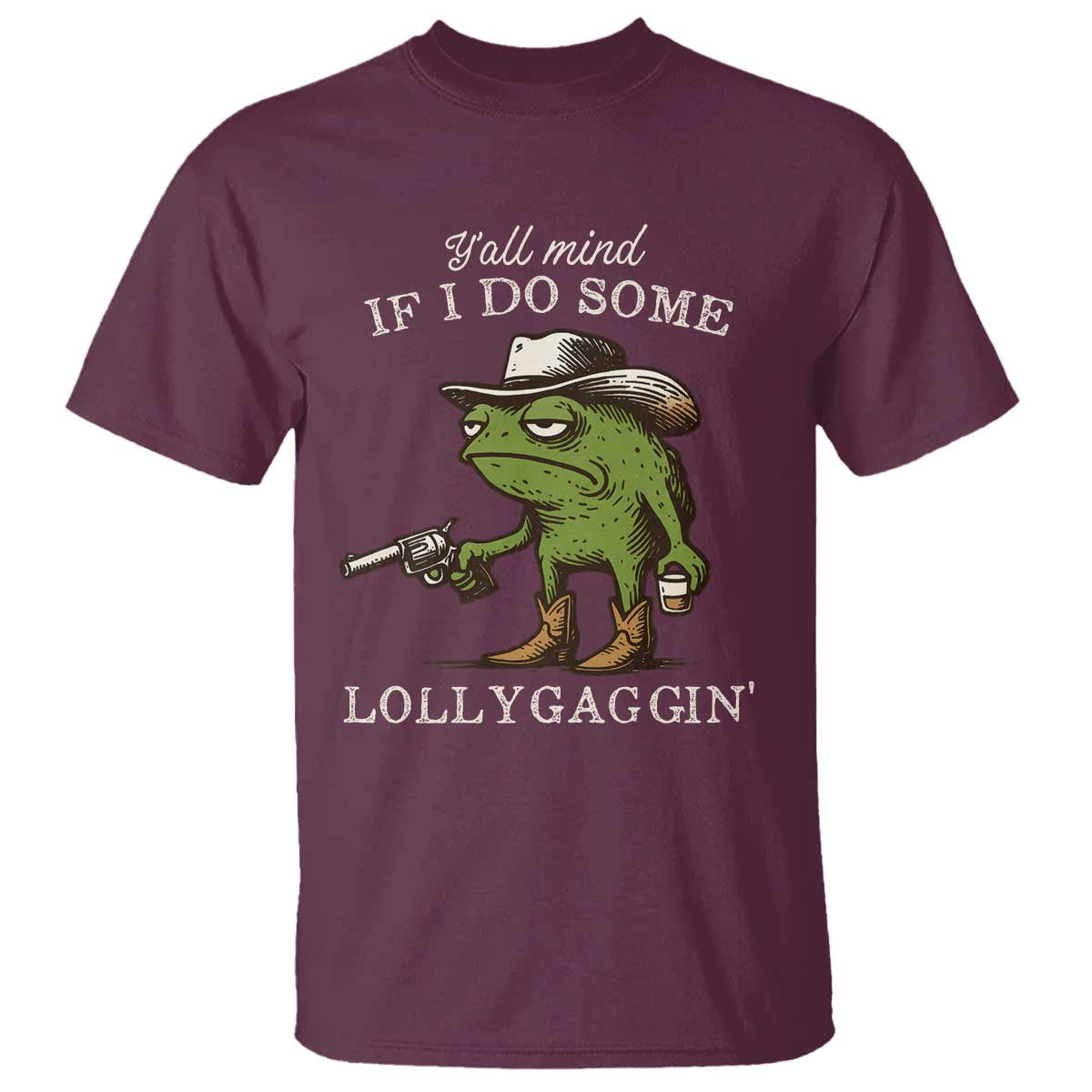 Y'all Mind If I Do Some Lollygaggin T Shirt Funny Cowboy Frog Western Animal Meme - Wonder Print Shop