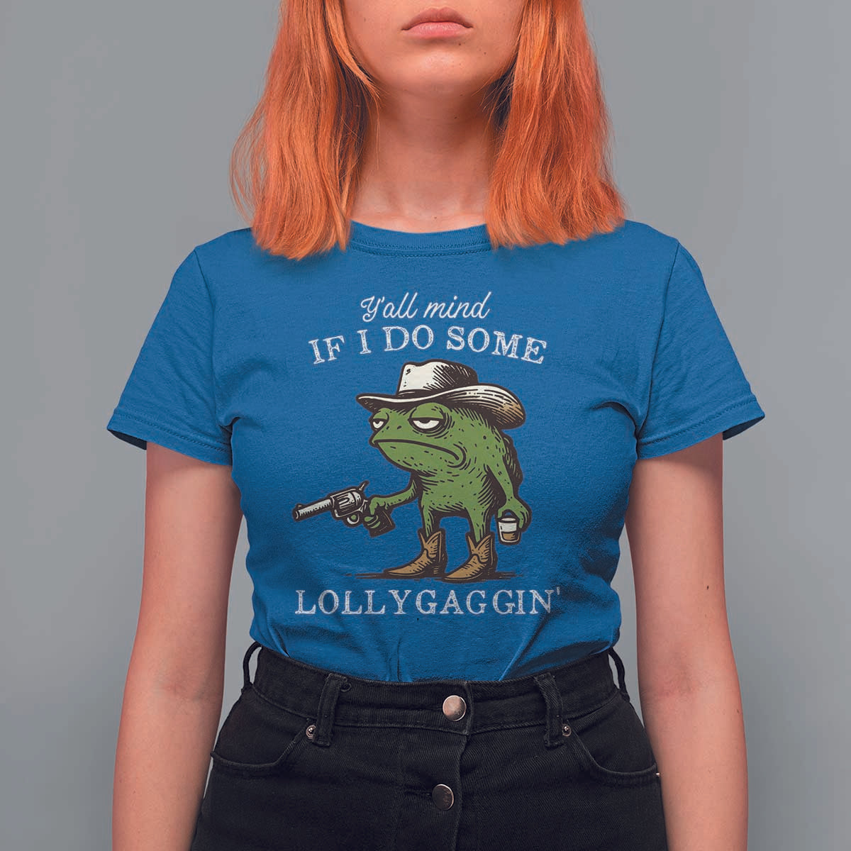Y'all Mind If I Do Some Lollygaggin T Shirt For Women Funny Cowboy Frog Western Animal Meme - Wonder Print Shop