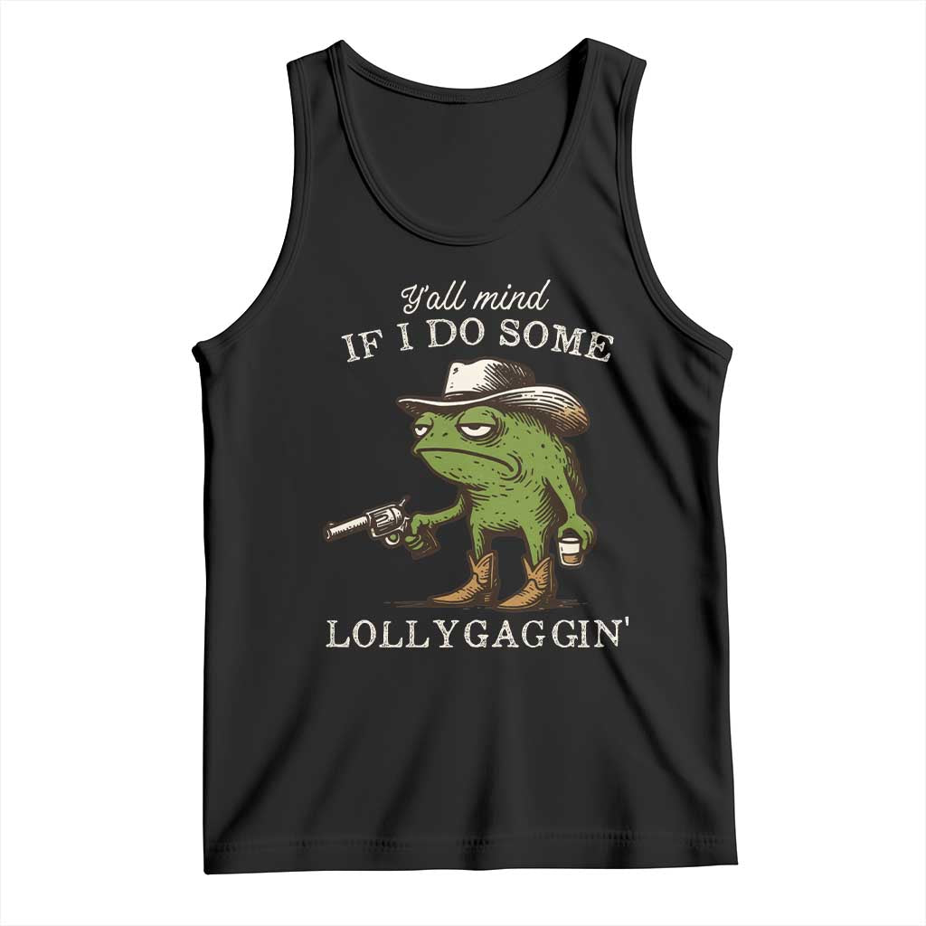 Y'all Mind If I Do Some Lollygaggin Tank Top Funny Cowboy Frog Western Animal Meme - Wonder Print Shop