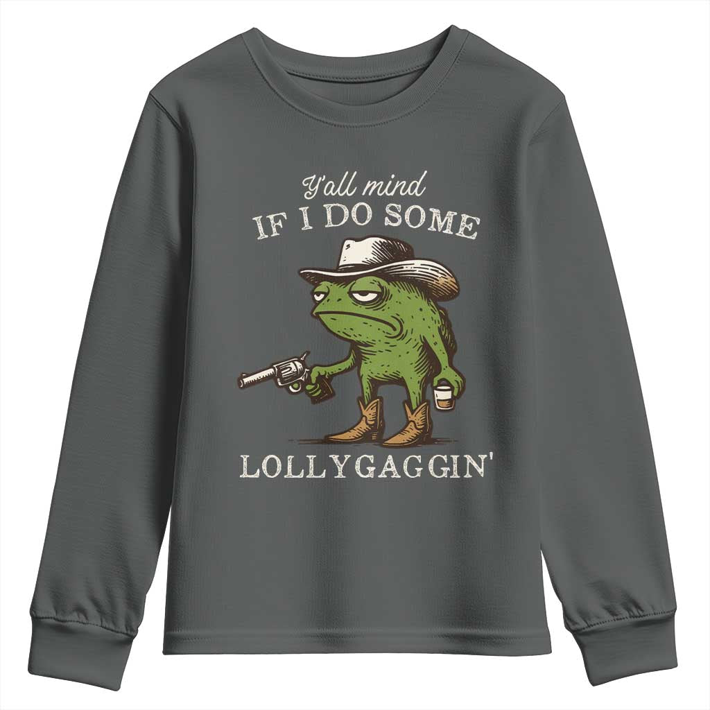 Y'all Mind If I Do Some Lollygaggin Youth Sweatshirt Funny Cowboy Frog Western Animal Meme - Wonder Print Shop