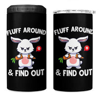 Fluff Around And Find Out 4 in 1 Can Cooler Tumbler Funny Bunny Rabbit Meme