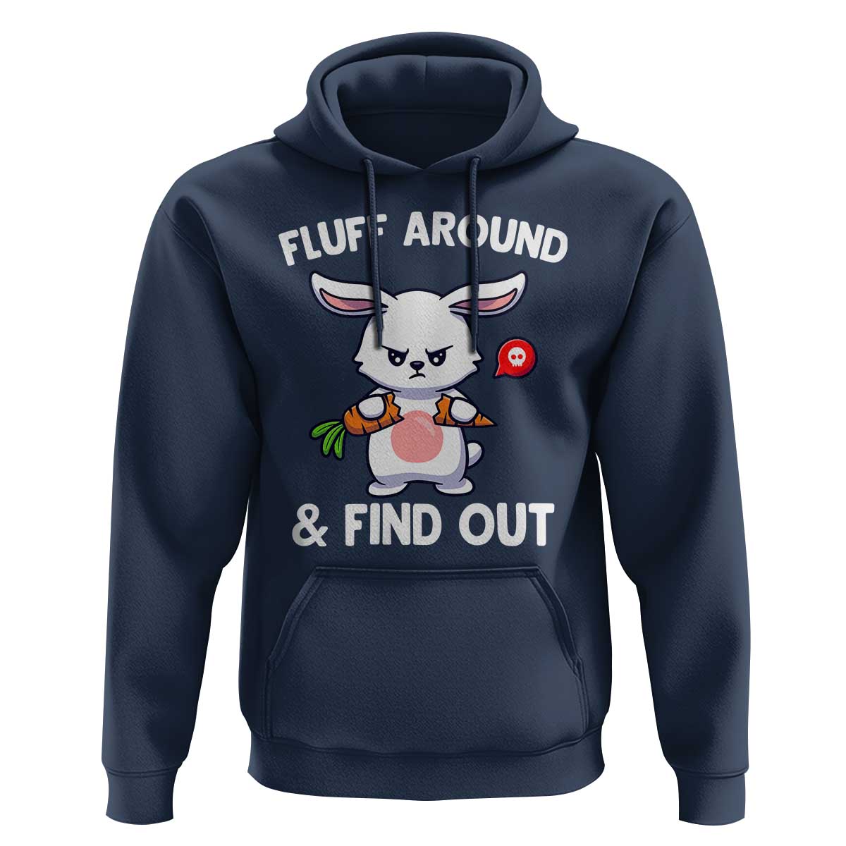 Fluff Around And Find Out Hoodie Funny Bunny Rabbit Meme - Wonder Print Shop