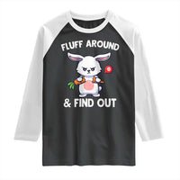 Fluff Around And Find Out Raglan Shirt Funny Bunny Rabbit Meme - Wonder Print Shop