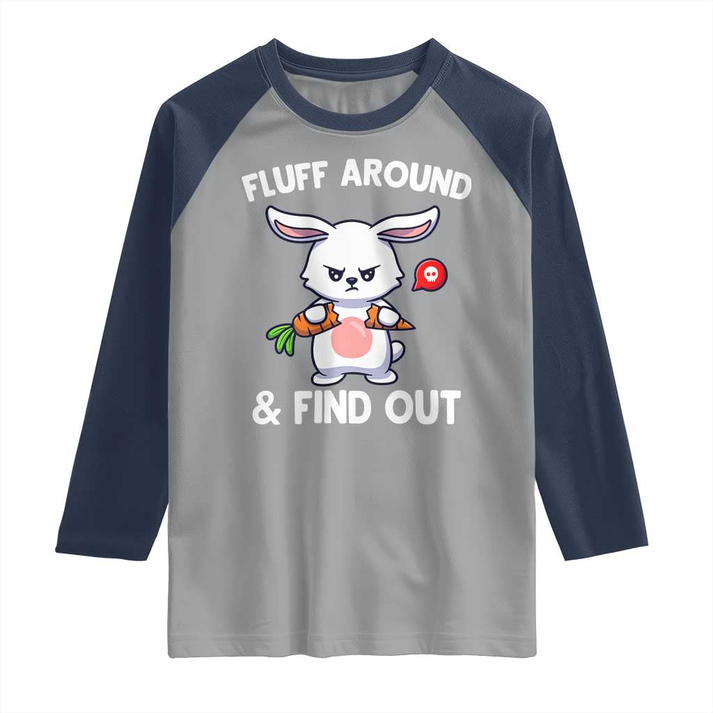 Fluff Around And Find Out Raglan Shirt Funny Bunny Rabbit Meme - Wonder Print Shop