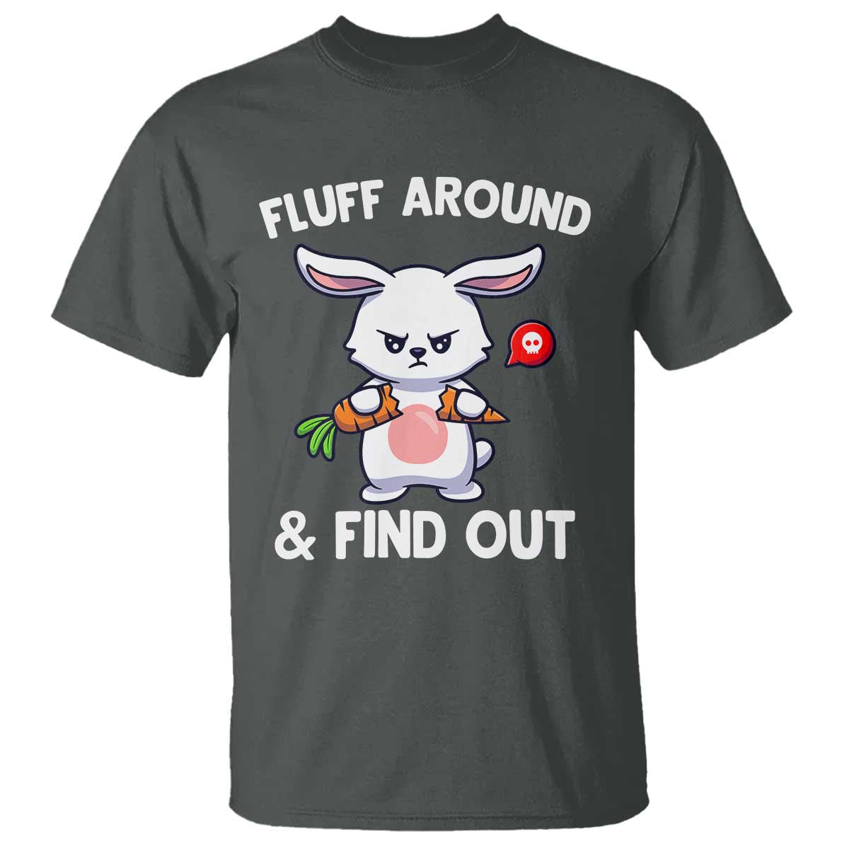 Fluff Around And Find Out T Shirt Funny Bunny Rabbit Meme - Wonder Print Shop