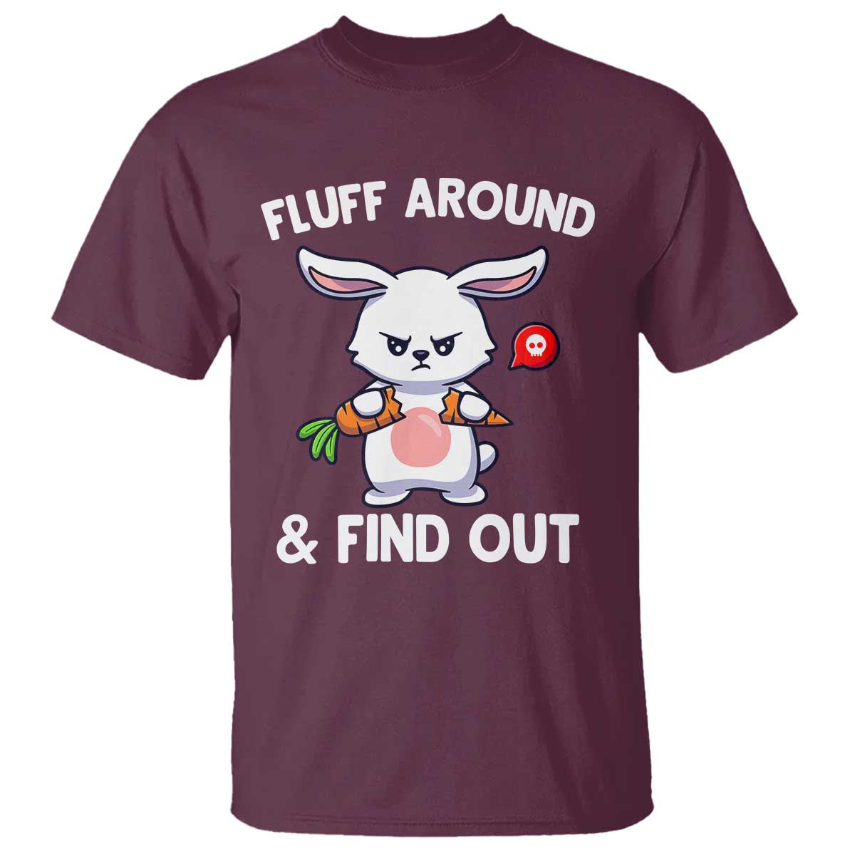 Fluff Around And Find Out T Shirt Funny Bunny Rabbit Meme - Wonder Print Shop