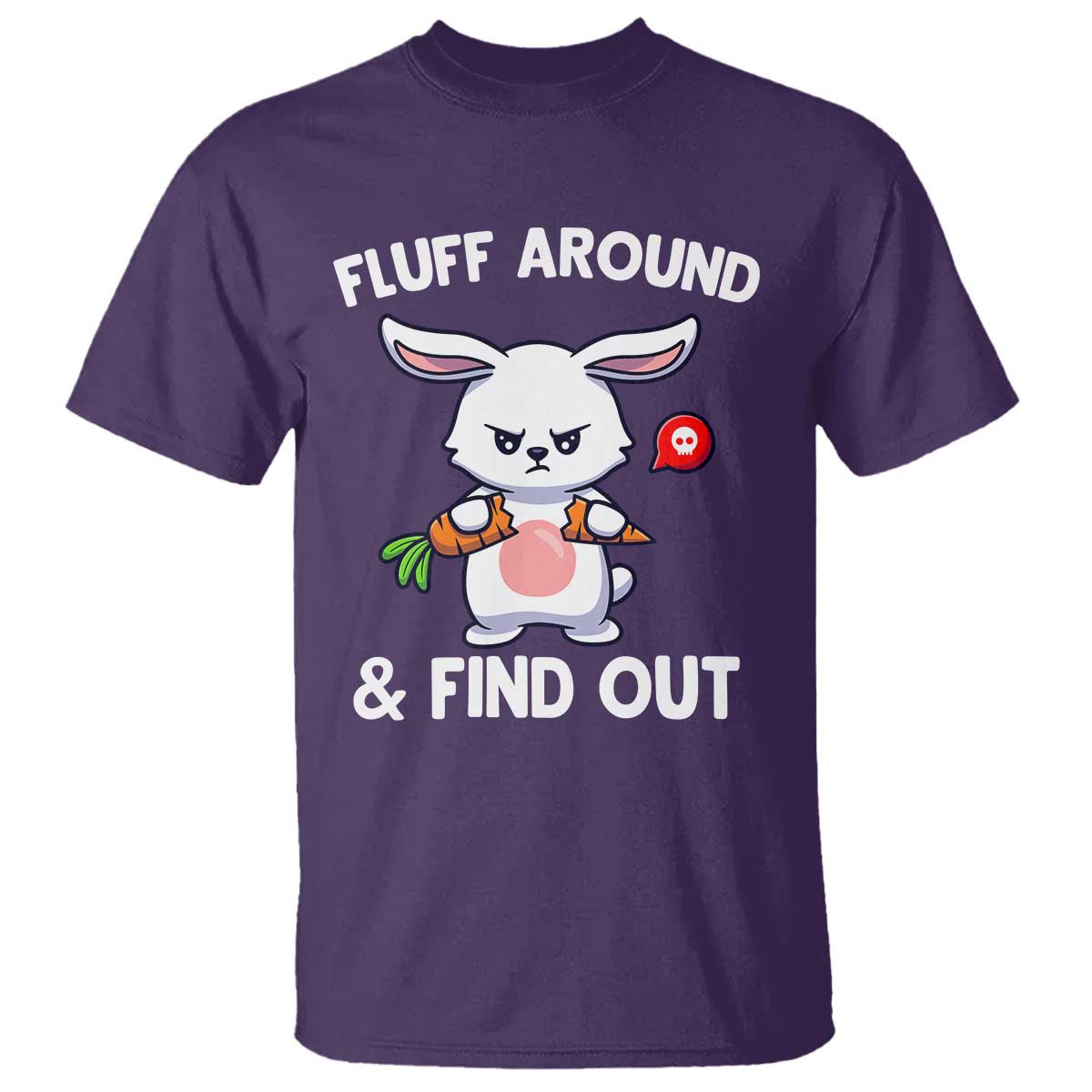 Fluff Around And Find Out T Shirt Funny Bunny Rabbit Meme - Wonder Print Shop