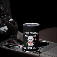 Fluff Around And Find Out Tumbler Cup Funny Bunny Rabbit Meme
