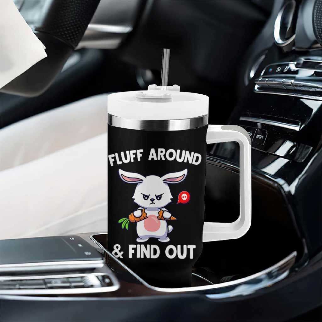 Fluff Around And Find Out Tumbler With Handle Funny Bunny Rabbit Meme