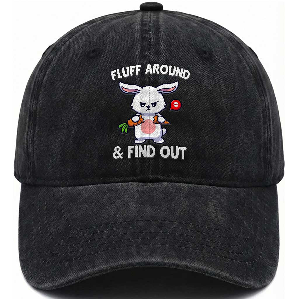 Fluff Around And Find Out Washed Cotton Baseball Cap Funny Bunny Rabbit Meme