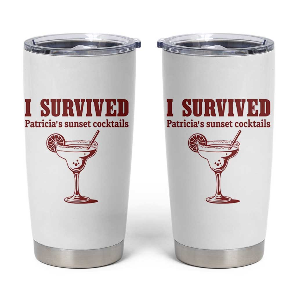 I Survived Patricia's Sunset Cocktails Tumbler Cup Vintage 90s Trendy TV Show Movie