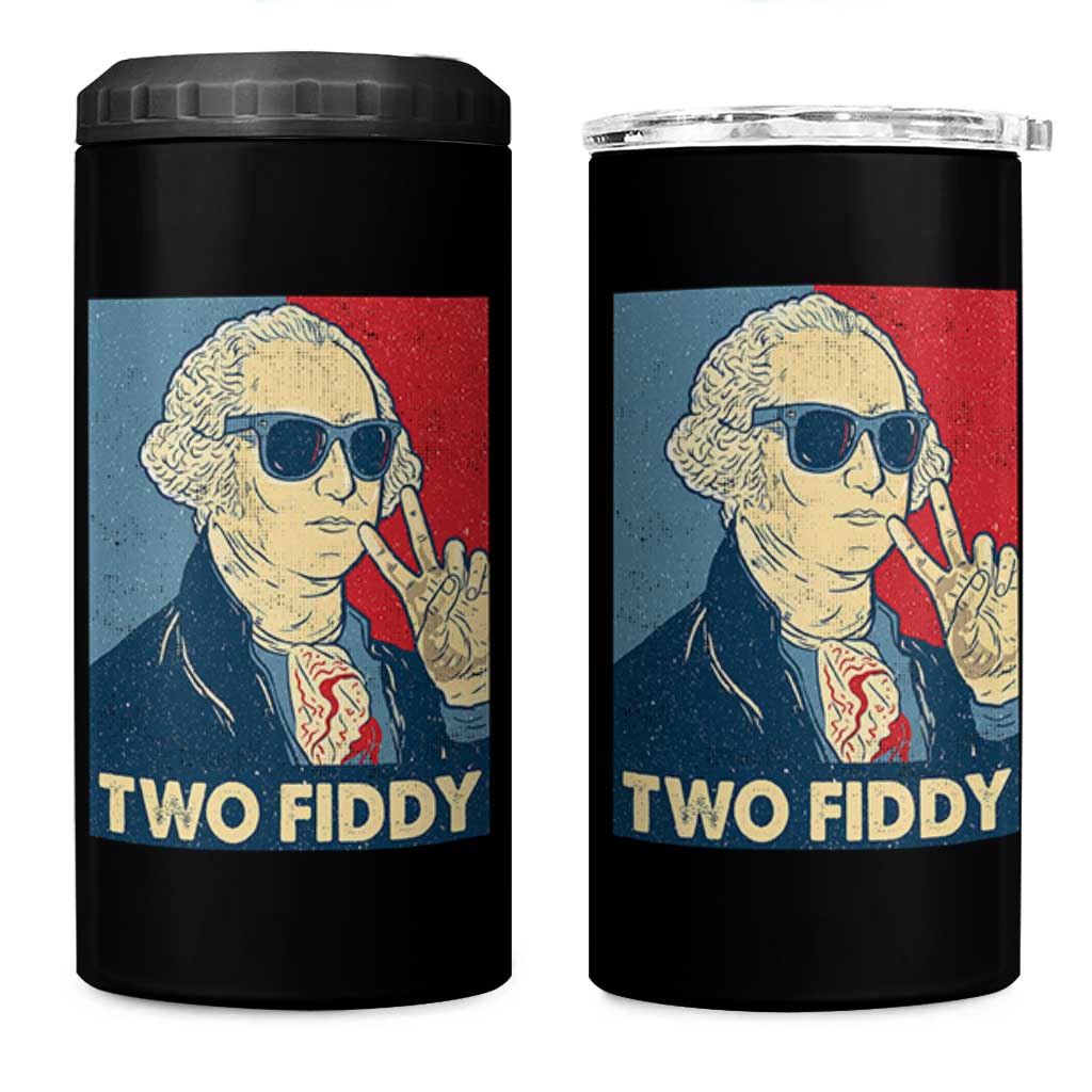 Two Fiddy George Washington 250th Anniversary 4 in 1 Can Cooler Tumbler Funny 4th of July