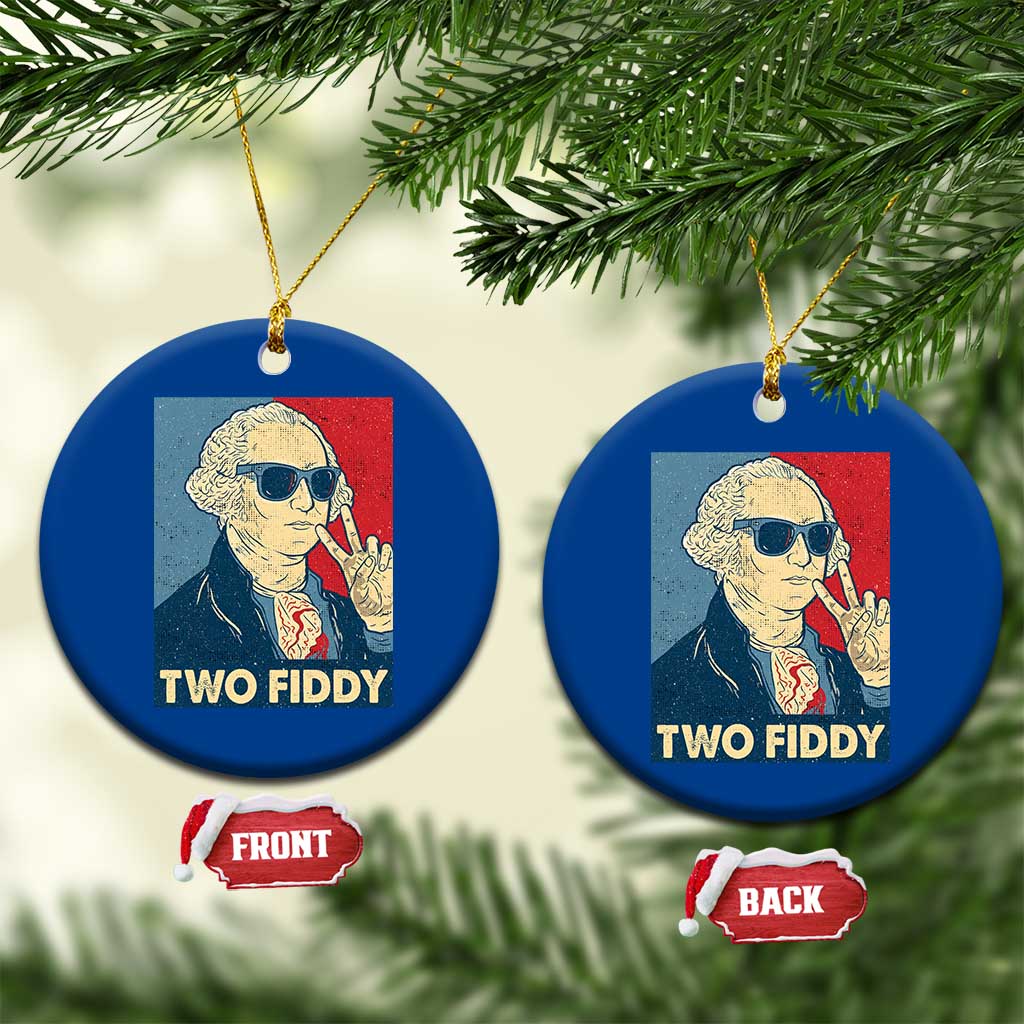 Two Fiddy George Washington 250th Anniversary Ceramic Ornament Funny 4th of July