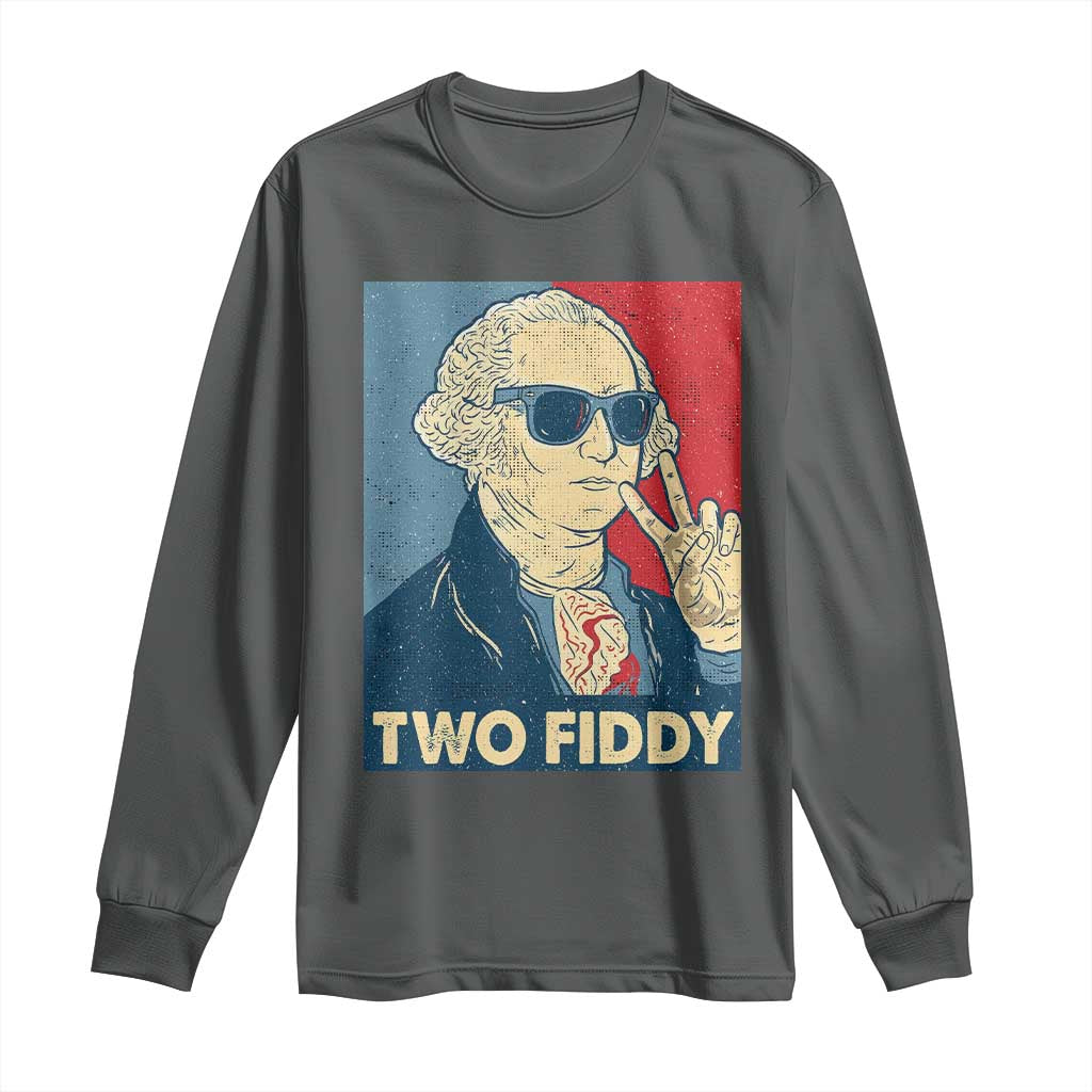 Two Fiddy George Washington 250th Anniversary Long Sleeve Shirt Funny 4th of July