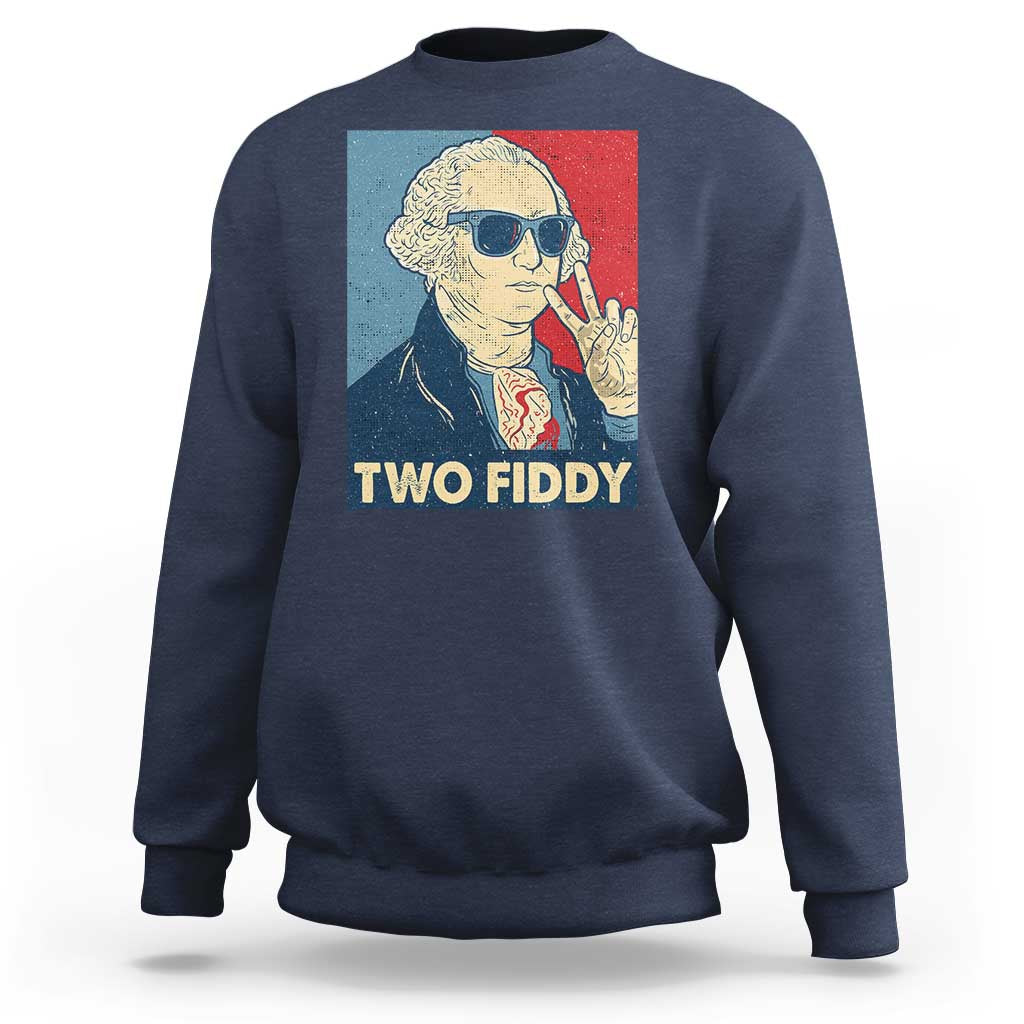 Two Fiddy George Washington 250th Anniversary Sweatshirt Funny 4th of July