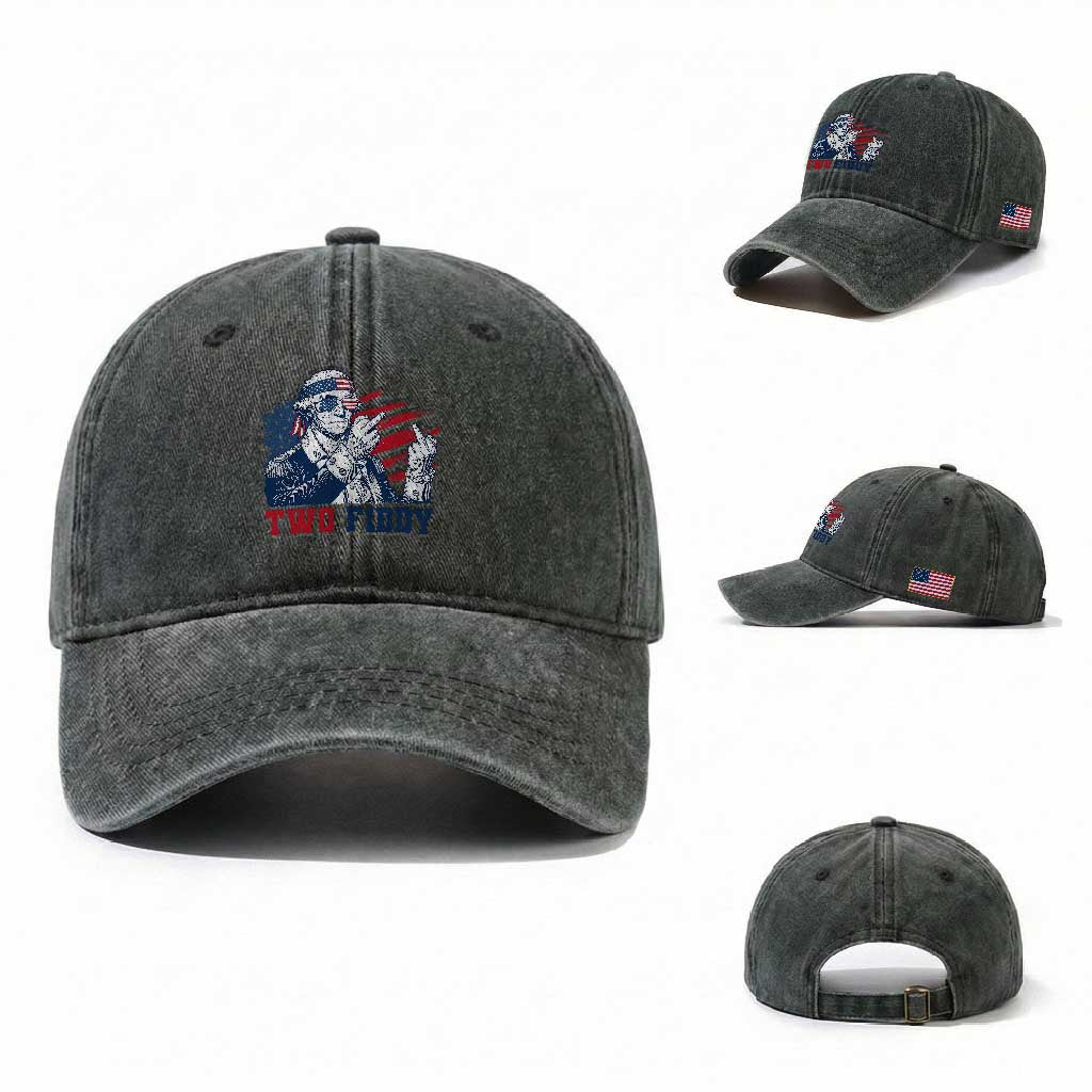 Two Fiddy 250th Anniversary Washed Cotton Baseball Cap Funny George Washington 4th of July