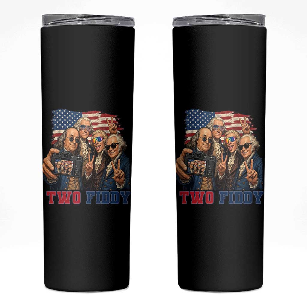 Two Fiddy 250th Anniversary Skinny Tumbler Funny Founding Father 4th of July