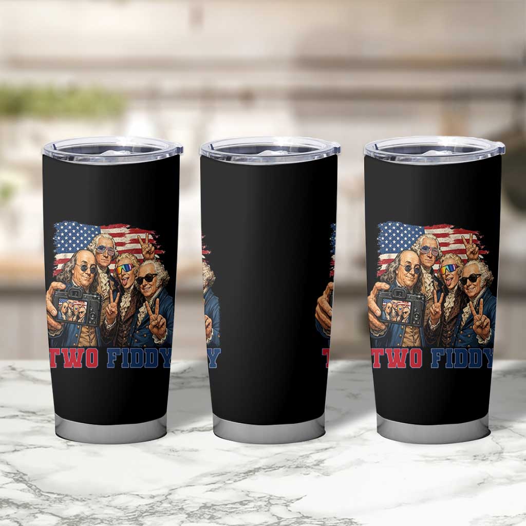 Two Fiddy 250th Anniversary Tumbler Cup Funny Founding Father 4th of July