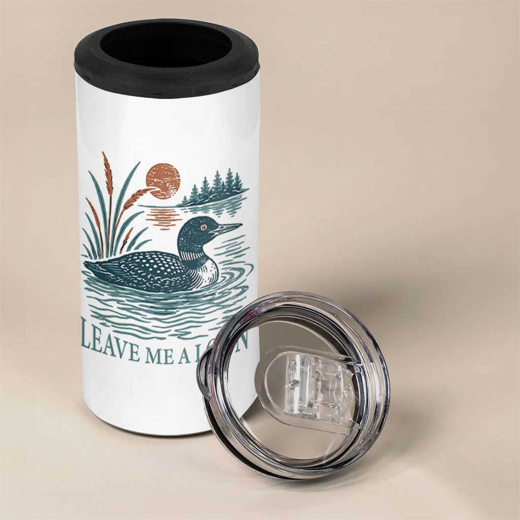 Leave Me A Loon Vintage Lake Bird 4 in 1 Can Cooler Tumbler Funny Loon Pun Nature Bird Lovers