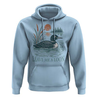 Leave Me A Loon Vintage Lake Bird Hoodie Funny Loon Pun Nature Bird Lovers