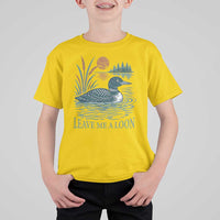 Leave Me A Loon Vintage Lake Bird T Shirt For Kid Funny Loon Pun Nature Bird Lovers