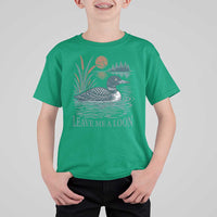 Leave Me A Loon Vintage Lake Bird T Shirt For Kid Funny Loon Pun Nature Bird Lovers