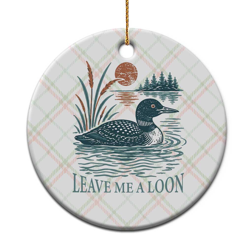 Leave Me A Loon Vintage Lake Bird Ceramic Ornament Funny Loon Pun Nature Bird Lovers