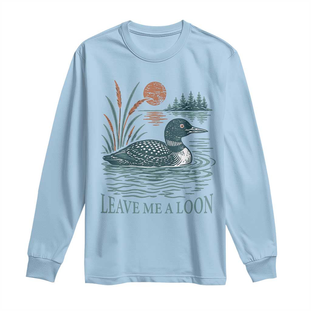Leave Me A Loon Vintage Lake Bird Long Sleeve Shirt Funny Loon Pun Nature Bird Lovers