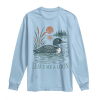Leave Me A Loon Vintage Lake Bird Long Sleeve Shirt Funny Loon Pun Nature Bird Lovers