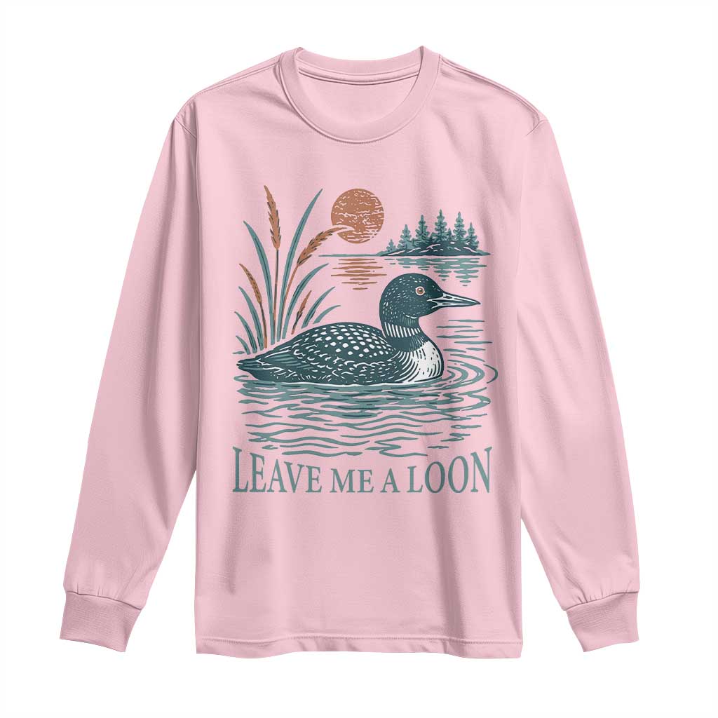 Leave Me A Loon Vintage Lake Bird Long Sleeve Shirt Funny Loon Pun Nature Bird Lovers