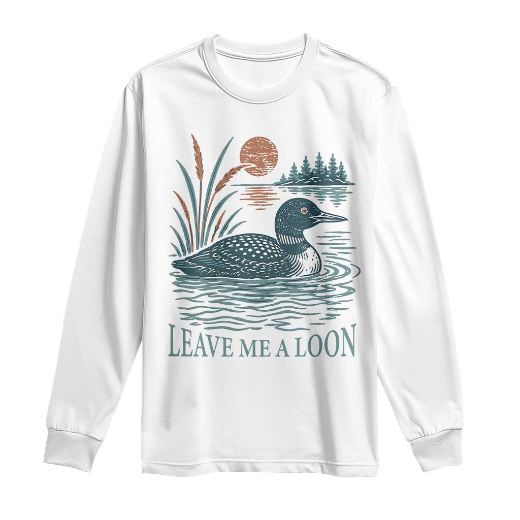 Leave Me A Loon Vintage Lake Bird Long Sleeve Shirt Funny Loon Pun Nature Bird Lovers