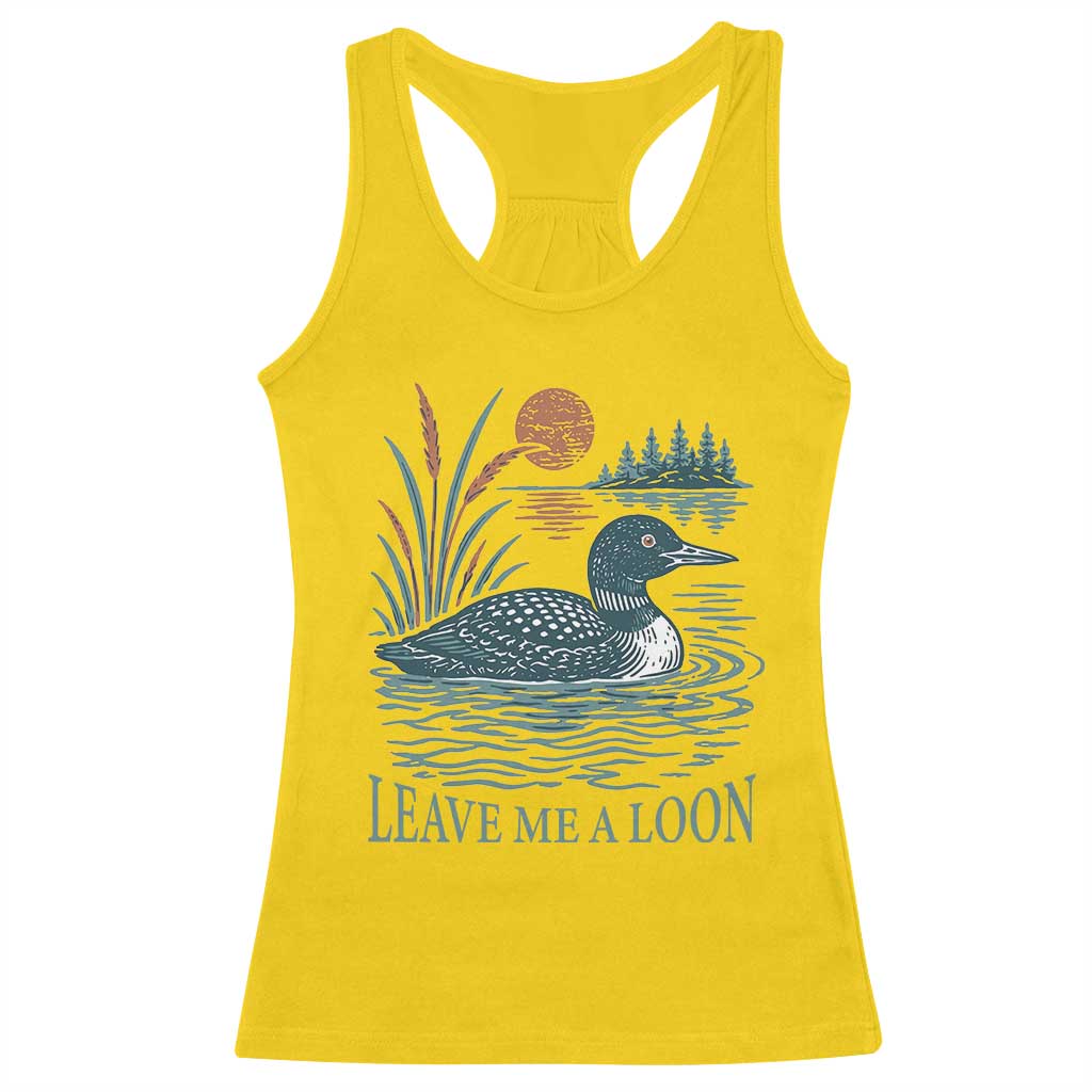 Leave Me A Loon Vintage Lake Bird Racerback Tank Top Funny Loon Pun Nature Bird Lovers