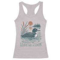 Leave Me A Loon Vintage Lake Bird Racerback Tank Top Funny Loon Pun Nature Bird Lovers